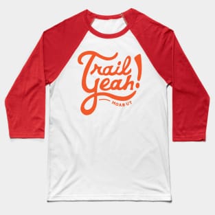 Trail Yeah - Moab Utah Baseball T-Shirt